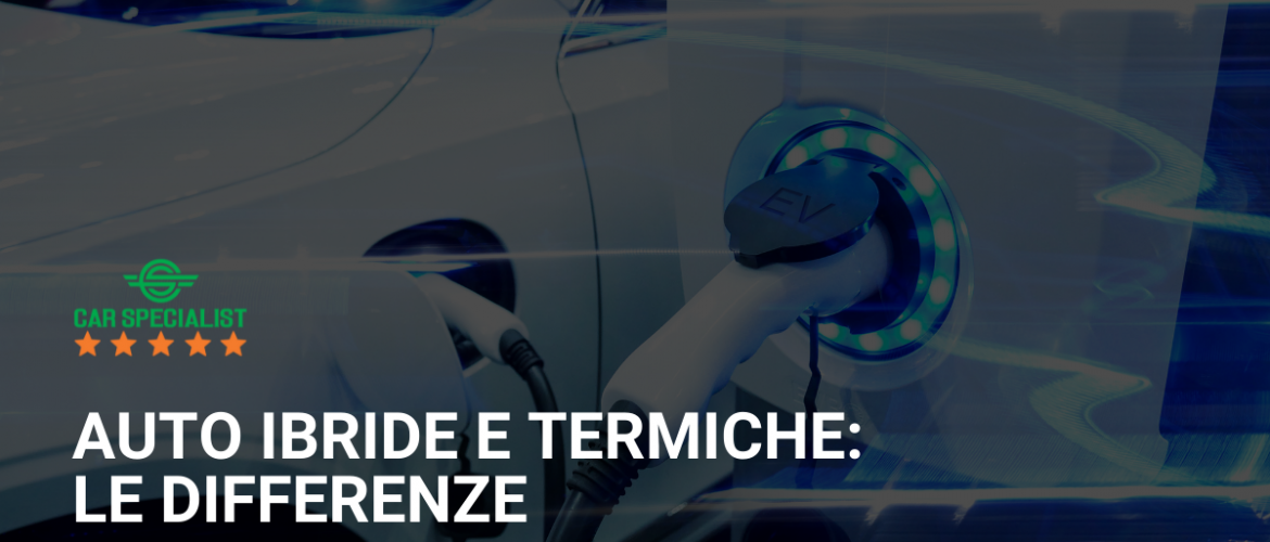 Auto ibride e termiche: le differenze