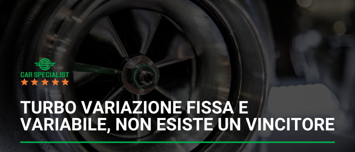 Turbo variazione fissa e variabile, non esiste un vincitore