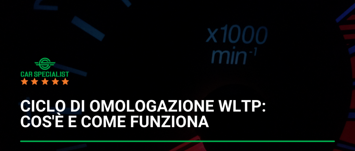 Ciclo di omologazione WLTP: cos’è e come funziona