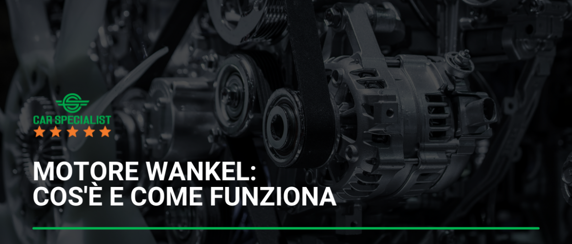 Motore Wankel: cos’è e come funziona