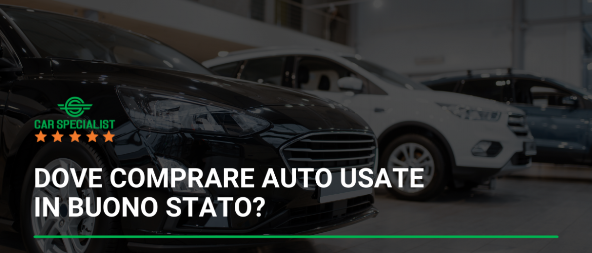 Dove comprare auto usate in buono stato?