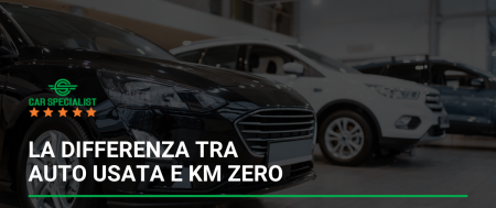 La differenza tra auto usata e km zero