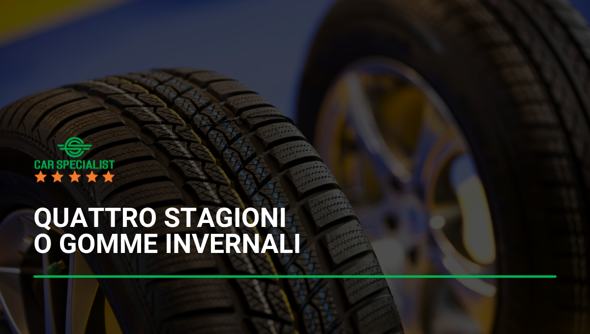 Quattro stagioni o gomme invernali - Car Specialist