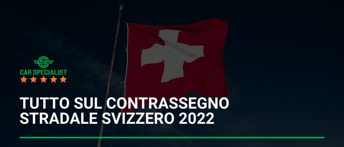 Tutto sul contrassegno stradale svizzero 2022