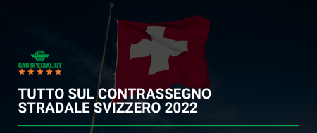 Tutto sul contrassegno stradale svizzero 2022