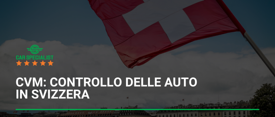 CVM: controllo delle auto in Svizzera