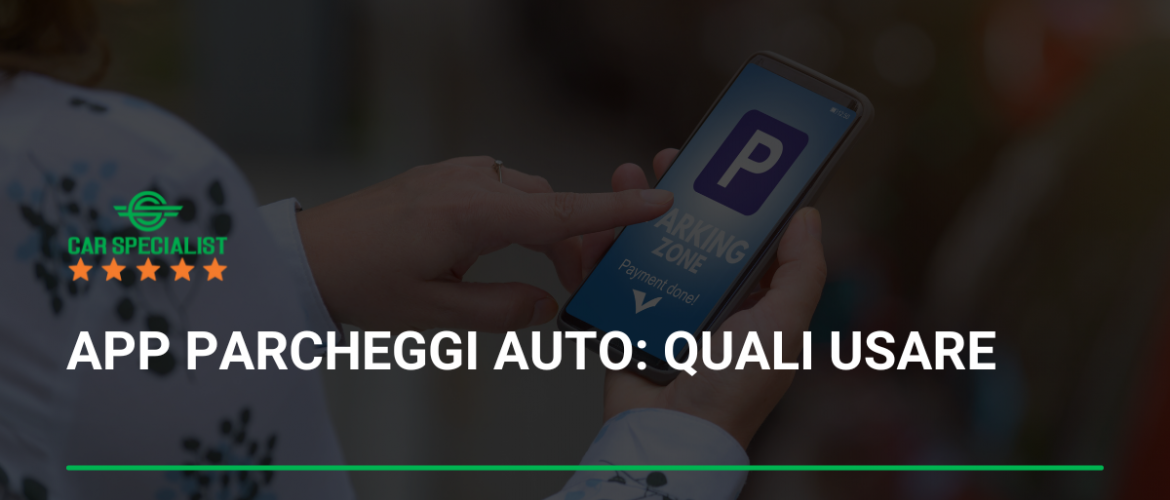 App parcheggi auto: quali usare