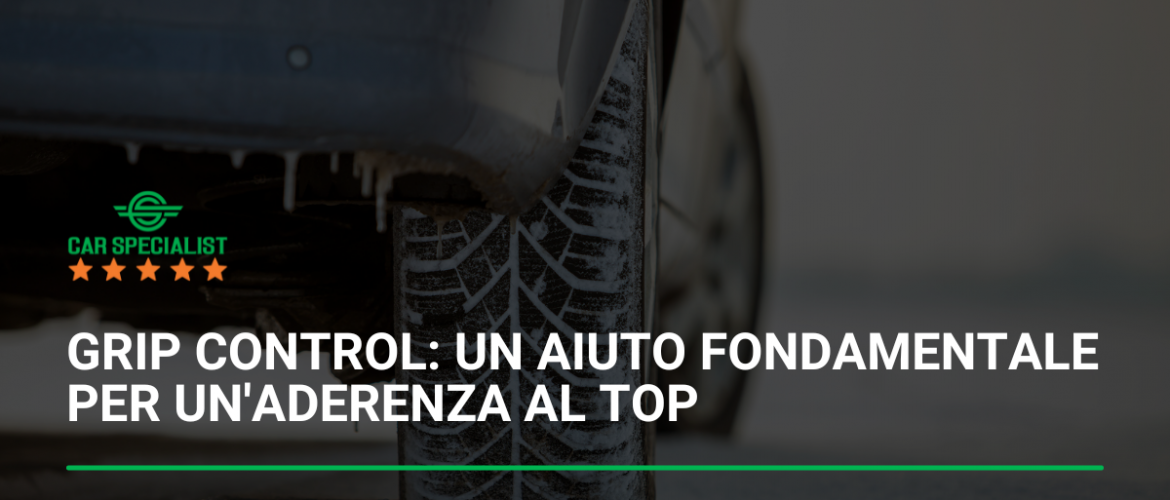 Grip control: un aiuto fondamentale per un’aderenza al top