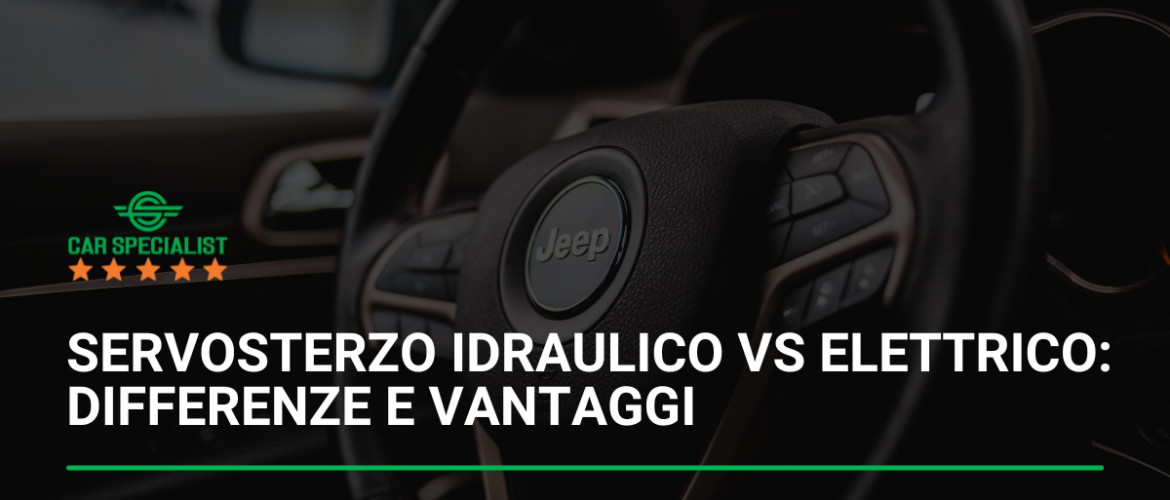 Servosterzo idraulico vs Servosterzo elettrico: differenze e vantaggi