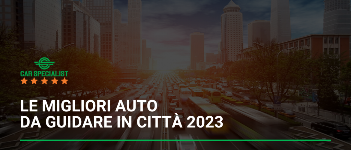 Le migliori auto da guidare in città 2023