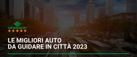 Le migliori auto da guidare in città 2023