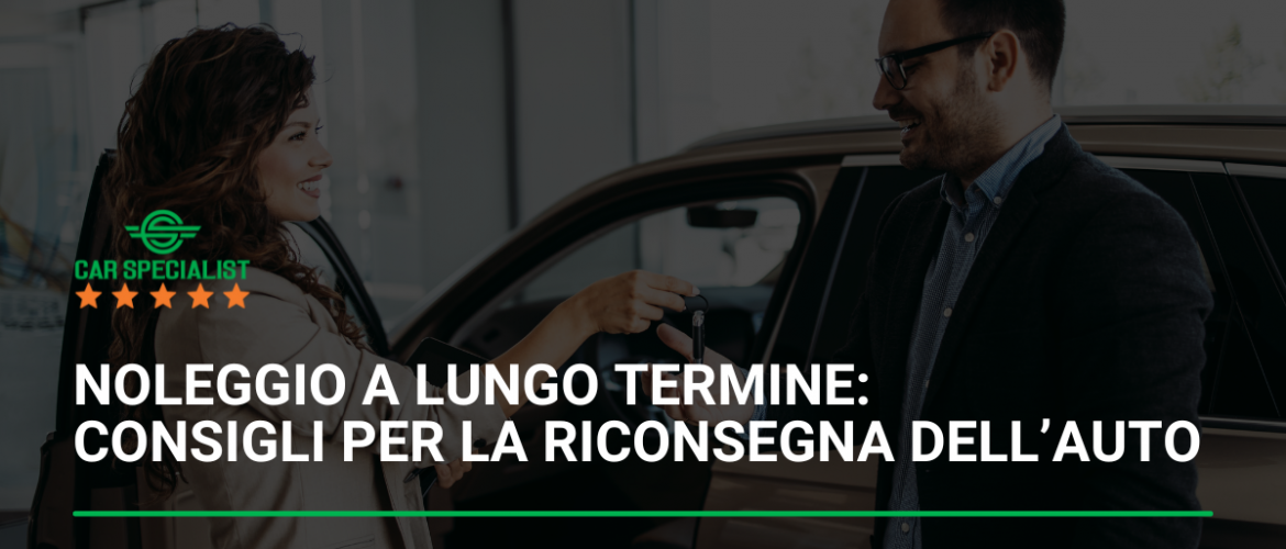 Noleggio a lungo termine: consigli per la riconsegna dell’auto