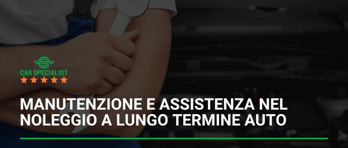 Manutenzione e assistenza nel noleggio a lungo termine auto