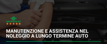 Manutenzione e assistenza nel noleggio a lungo termine auto