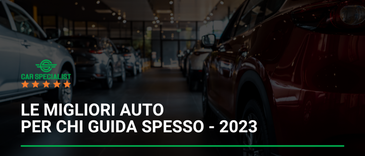 Le migliori auto per chi guida spesso 2023