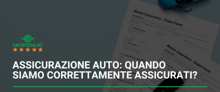 Assicurazione auto: quando siamo correttamente assicurati?