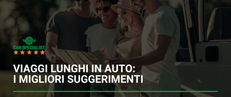 Viaggi lunghi in auto: i migliori suggerimenti