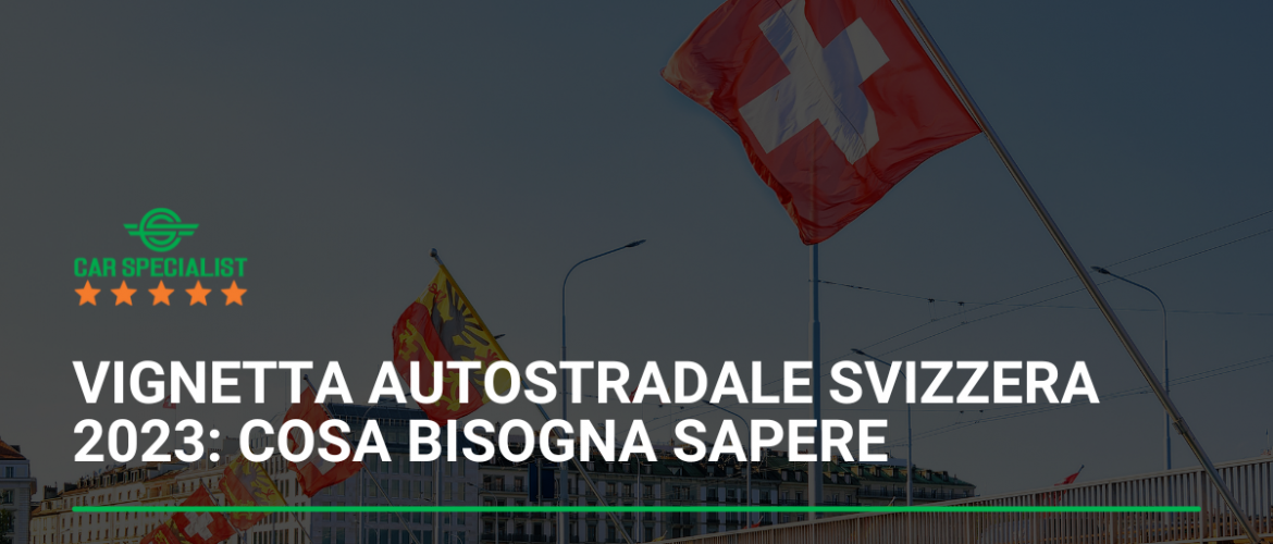 Vignetta autostradale Svizzera 2023: cosa bisogna sapere