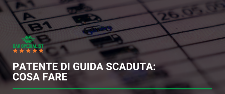 Patente di guida scaduta: cosa fare