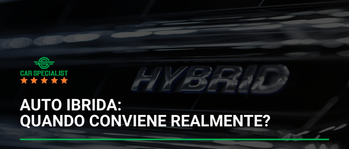 Auto ibrida: quando conviene realmente?