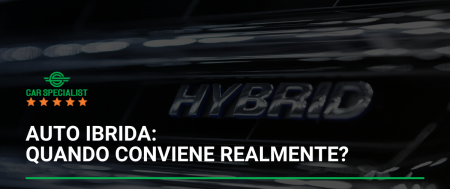 Auto ibrida: quando conviene realmente?