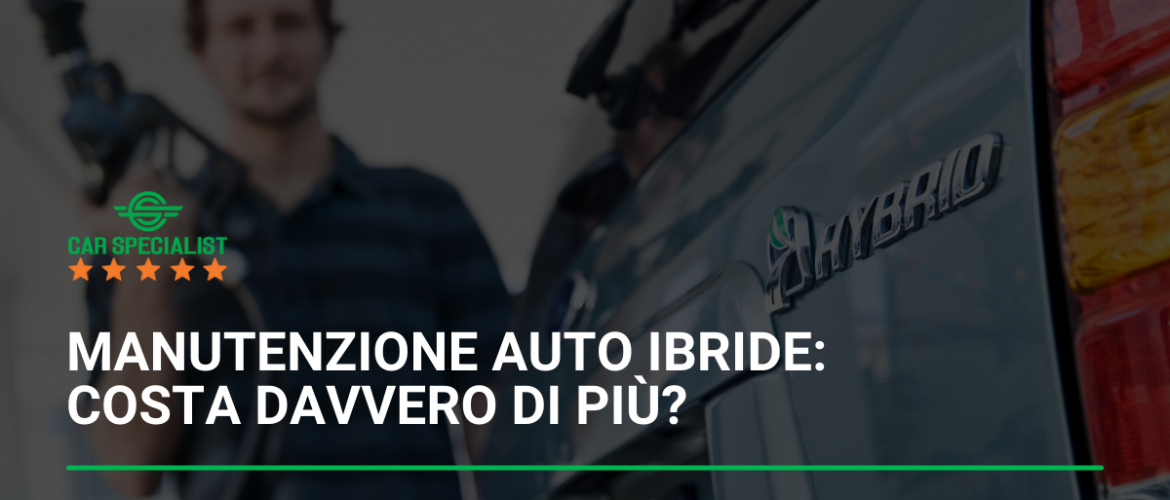 Manutenzione auto ibride: costa davvero di più?