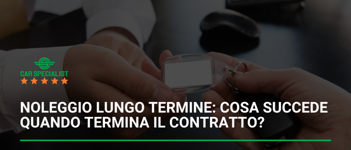 Noleggio lungo termine: cosa succede quando termina il contratto?