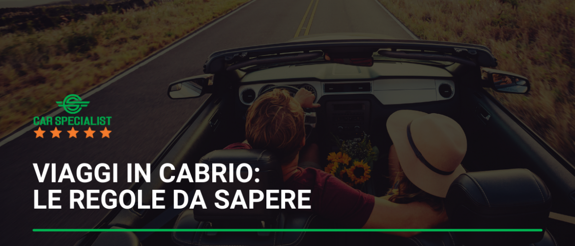 Viaggi in cabrio: le regole da sapere