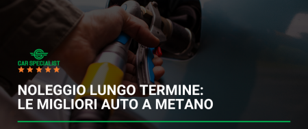 Noleggio lungo termine: le migliori auto a metano