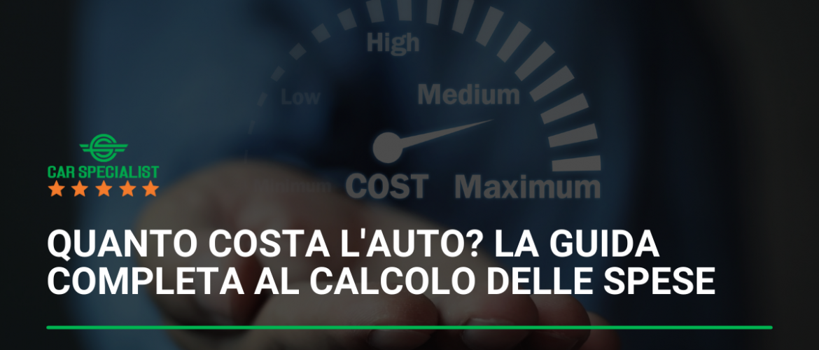 Quanto costa l’auto? La guida completa al calcolo delle spese