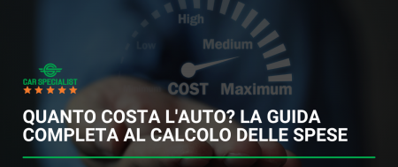 Quanto costa l’auto? La guida completa al calcolo delle spese