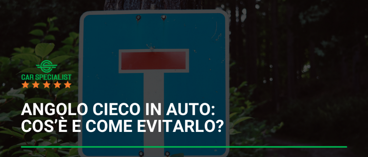 Angolo cieco in auto: cos’è e come evitarlo?