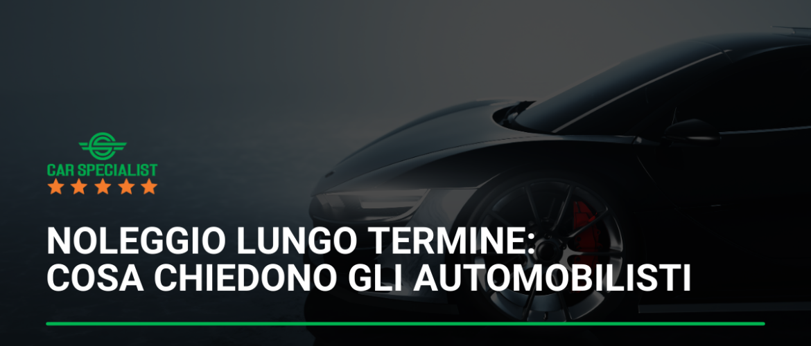 Noleggio lungo termine: cosa chiedono gli automobilisti