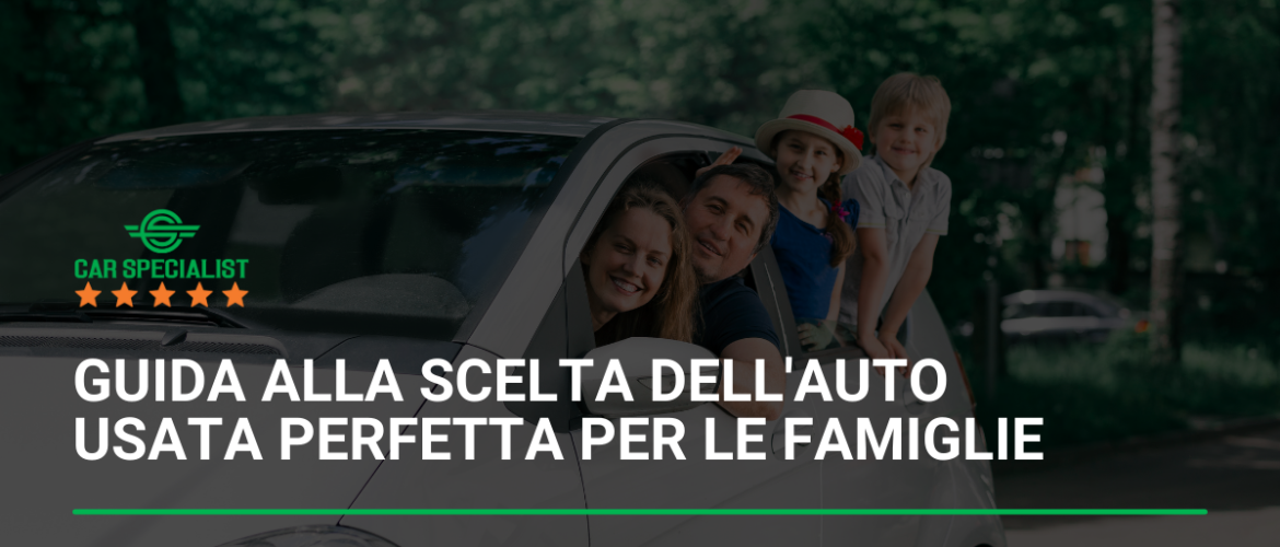 Guida alla scelta dell’auto usata perfetta per le famiglie