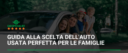 Guida alla scelta dell’auto usata perfetta per le famiglie
