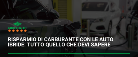 Risparmio di carburante con le auto ibride: tutto quello che devi sapere