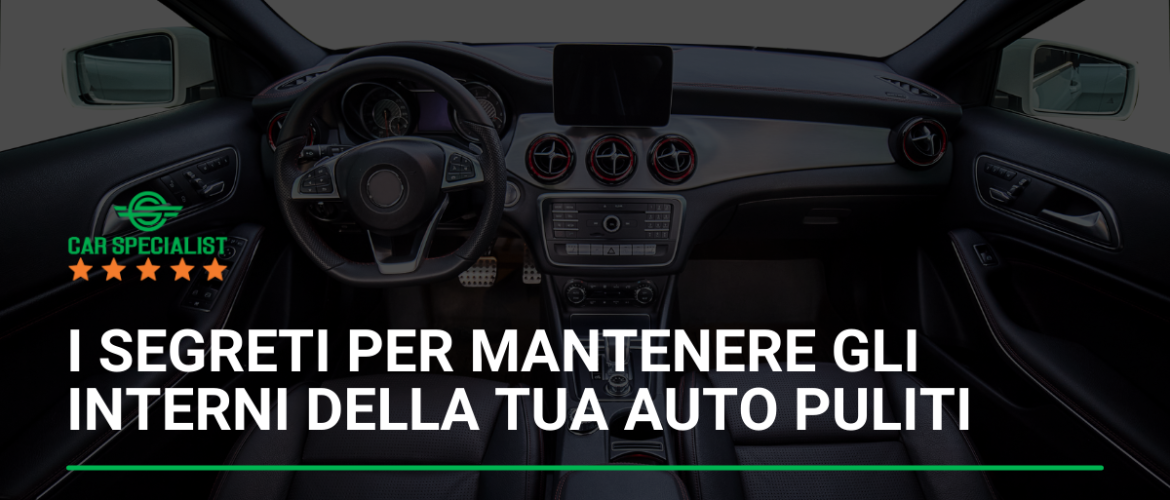 I segreti per mantenere gli interni della tua auto usata pulito ed elegante