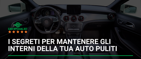 I segreti per mantenere gli interni della tua auto usata pulito ed elegante