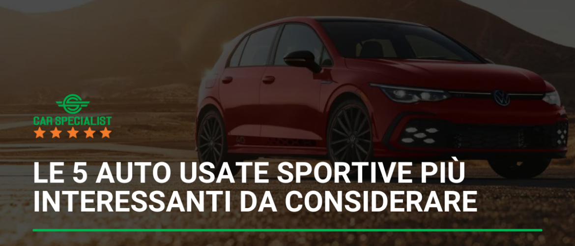 Le 5 auto usate sportive più interessanti da considerare