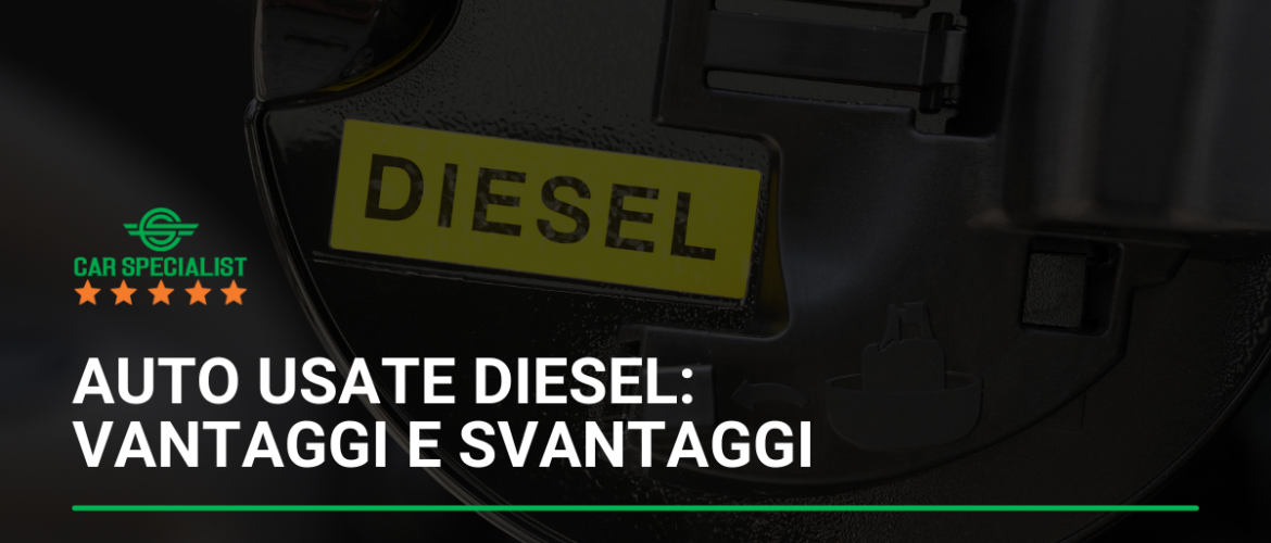 Auto usate diesel: vantaggi e svantaggi