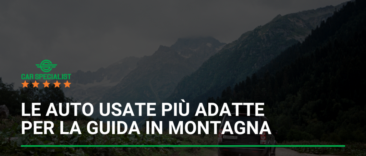 Le auto usate più adatte per la guida in montagna