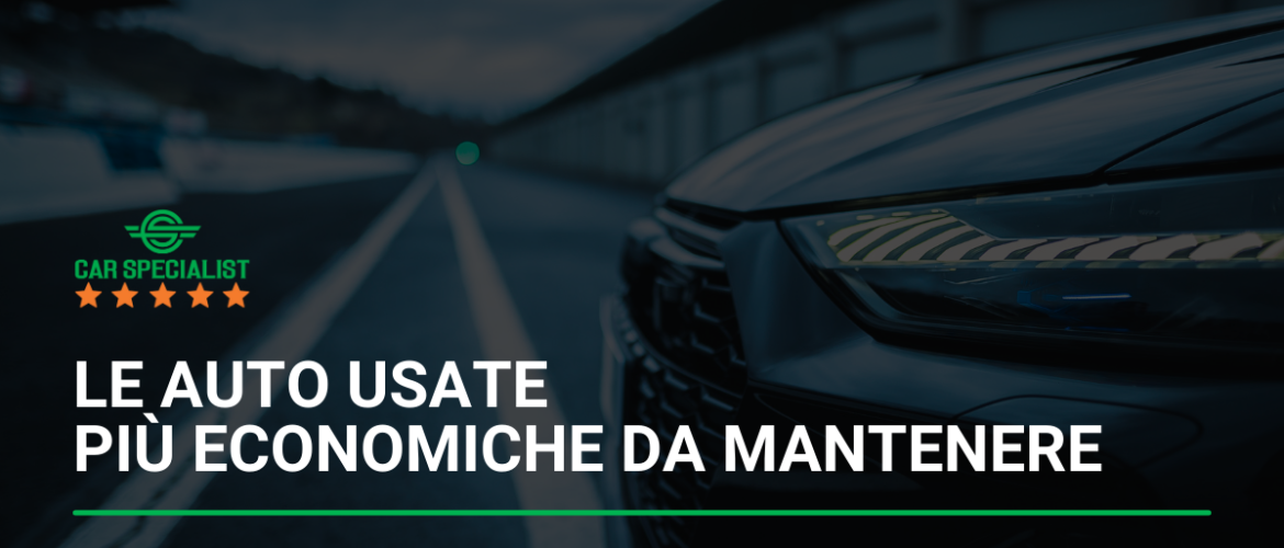 Le auto usate più economiche da mantenere