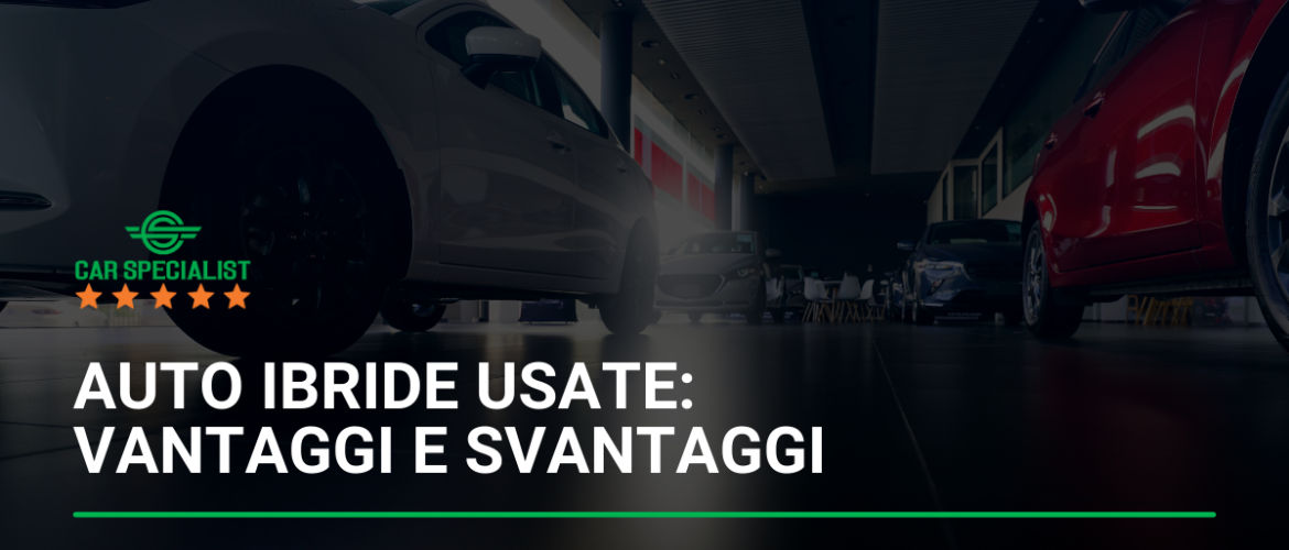 Auto ibride usate: vantaggi e svantaggi