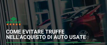 Come evitare truffe nell’acquisto di auto usate