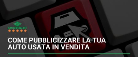 Come pubblicizzare efficacemente la tua auto usata in vendita: strategie di marketing