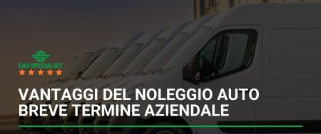 Vantaggi del noleggio auto breve termine aziendale: ottimizza la tua flotta