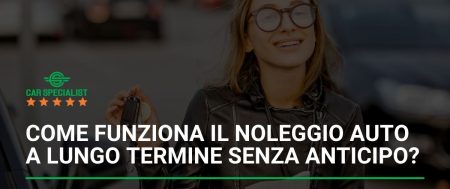 Come funziona il noleggio auto a lungo termine senza anticipo?