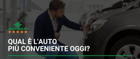 Qual è l’auto più conveniente oggi?