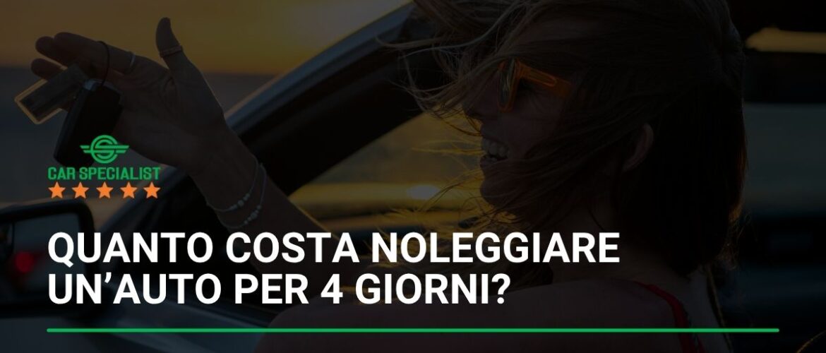 Quanto costa noleggiare un’auto per 4 giorni?