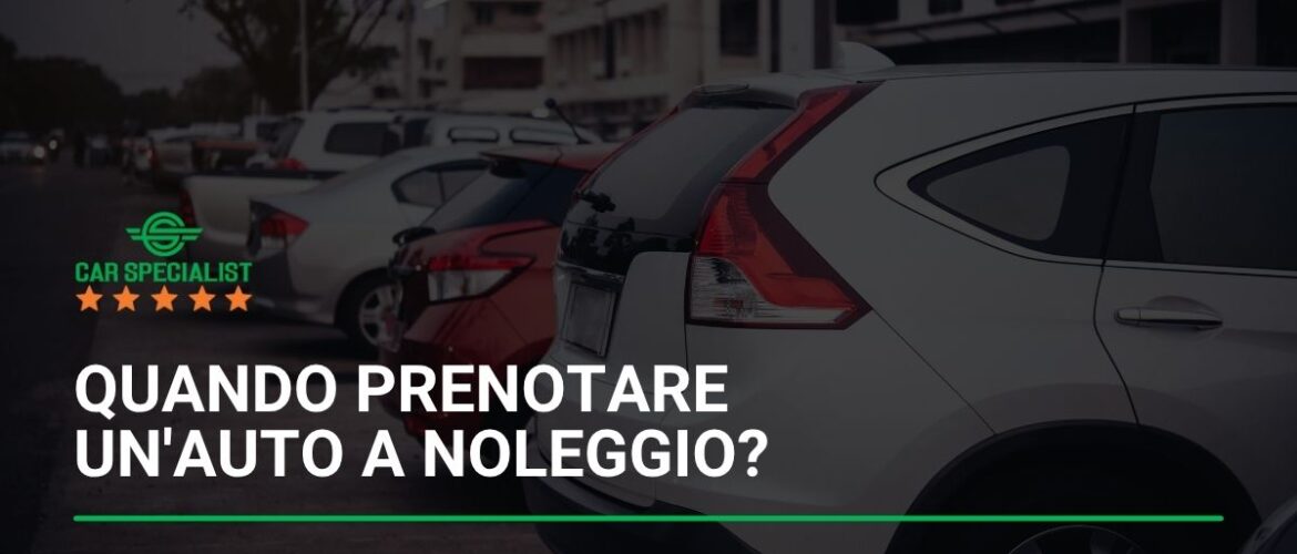 Quando prenotare un’auto a noleggio?